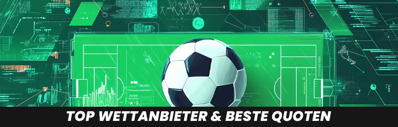 Top Wettanbieter & Beste Quoten